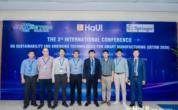 PGS TS. Nguyễn Thanh Hải tham dự và giao lưu học thuật tại Hội nghị Quốc tế SETSM 2026 về Công nghệ Sản xuất Thông minh tại Đại học Công nghiệp Hà Nội